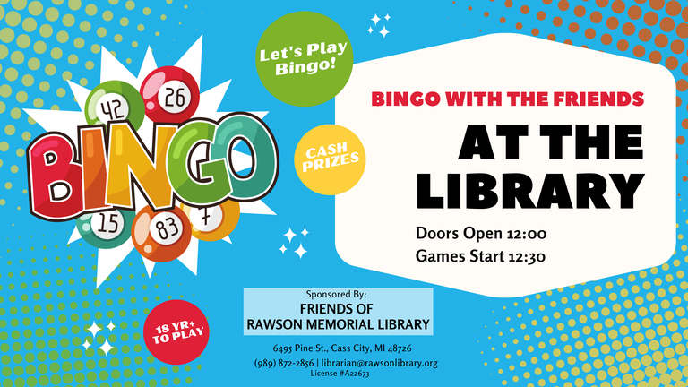 Bingo with the friends of the library. Doors open at noon, games start at 12:30. Must be at least 18 years of age to play.