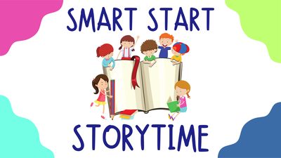 Smart Start Storytimes Smart Start Storytimes